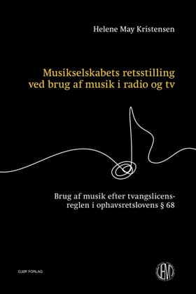 Musikselskabets retsstilling ved brug af musik i radio og tv af Helene May Kristensen
