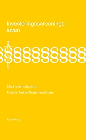Investeringsscreeningsloven med kommentarer af Kristian Helge Straton-Andersen