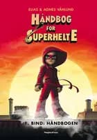 Håndbog for superhelte 1 af Elias & Agnes Våhlund