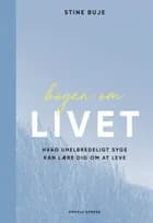 BOGEN OM LIVET af Stine Buje