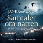 Samtaler om natten af Jane Aamund