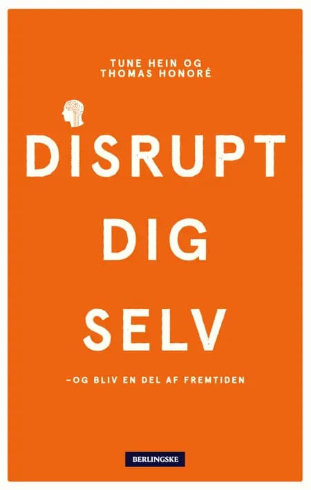 Disrupt dig selv af Tune Hein