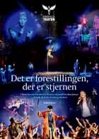 Det er forestillingen der er stjernen af Helle Broberg Nielsen