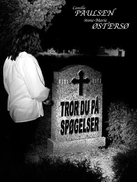 Tror Du På Spøgelser af Camilla Paulsen