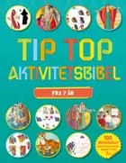 Tip Top Aktivitetsbibel 7+ af Andrew Newton og oversat af Anette Broberg Knudsen