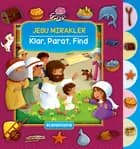 Klar, Parat, Find - Jesu mirakler af Cecilie Fodor
