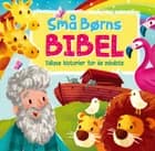 Små børns Bibel af Cecilie Fodor og Andrew Newton