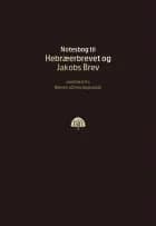 Bibelnotesbog 11 - Hebræerbrevet og Jakobs Brev