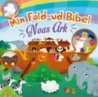 Min Fold-ud Bibel - Noahs Ark af Jacob Vium-Olesen