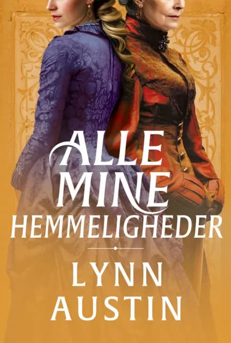 Alle mine hemmeligheder af Lynn Austin