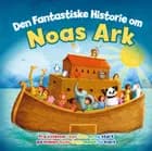 Den Fantastiske Historie om Noas Ark af Sharon Elwell