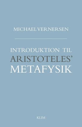 Introduktion til Aristoteles' Metafysik af Michael Vernersen
