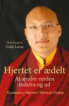 Hjertet er ædelt af Ogyen Trinley Dorje