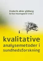 Kvalitative analysemetoder i sundhedsforskning af Frederik Alkier Gildberg og Lise Hounsgaard