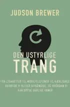 Den ustyrlige trang af Judson Brewer og Judson