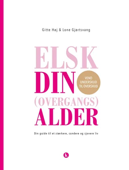 Elsk din (overgangs)alder af Gitte Høj