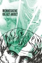Menneskene og alt andet af Hans-Jørgen Schanz