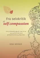 Fra selvkritik til self compassion af Nina Werner
