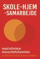 Skole-hjem-samarbejde med etniske minoritetsfamilier af Noomi Matthiesen og Maria Ovesen