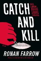 Catch and Kill af Ronan Farrow