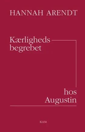 Kærlighedsbegrebet hos Augustin af Hannah Arendt