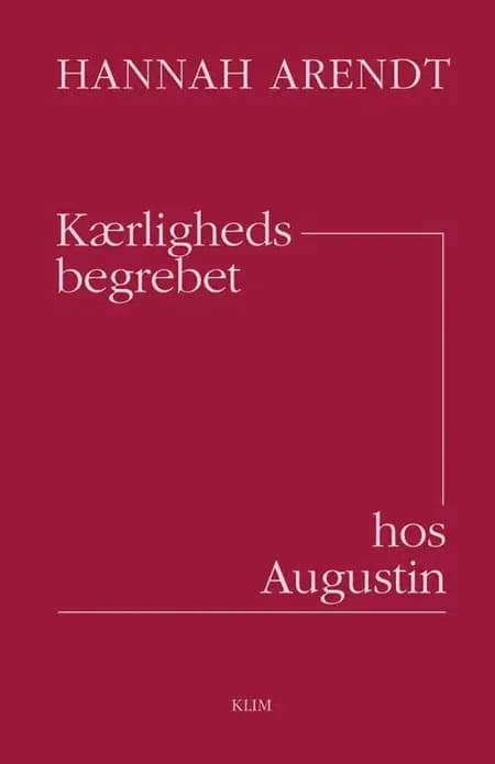 Kærlighedsbegrebet hos Augustin af Hannah Arendt