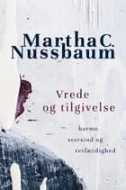 Vrede og tilgivelse af Martha C. Nussbaum