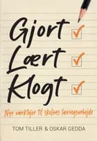 Gjort - lært - klogt af Tom Tiller og Oskar Gedda