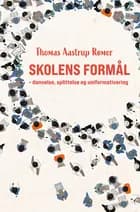 Skolens formål af Thomas Aastrup Rømer