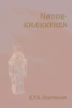 Nøddeknækkeren (Nyillistreret) af E.T.A. Hoffmann