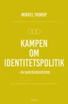 Kampen om identitetspolitik af Mikkel Thorup