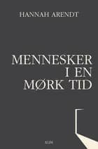 Mennesker i en mørk tid af Hannah Arendt
