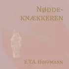 Nøddeknækkeren (Nyillustreret) af E. T. A. Hoffmann