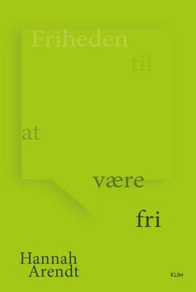 Friheden til at være fri af Hannah Arendt