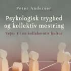 Psykologisk tryghed og kollektiv mestring af Peter Andersen