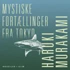Mystiske fortællinger fra Tokyo af Haruki Murakami