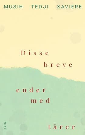 Disse breve ender med tårer af Musih Tedji Xaviere