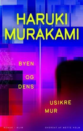 Byen og dens usikre mur af Haruki Murakami