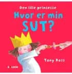 Den lille prinsesse: Hvor er min sut? af Tony Ross