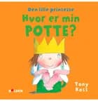 Den lille prinsesse: Hvor er min potte? af Tony Ross