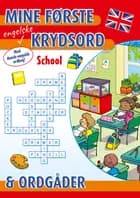 Mine første engelske krydsord og ordgåder: School