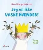 Den lille prinsesse: Jeg vil ikke vaske hænder! af Tony Ross