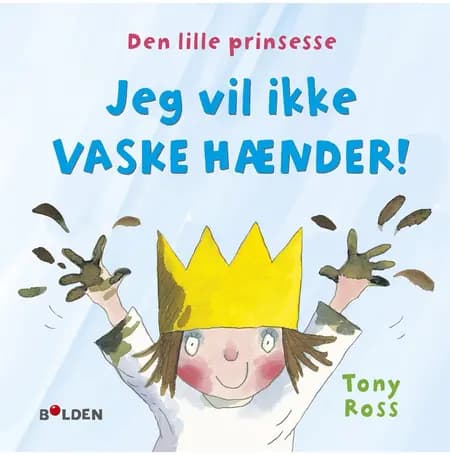 Jeg vil ikke vaske hænder! af Tony Ross