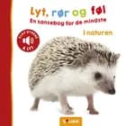 Lyt, rør og føl: I naturen 