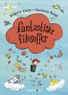Fantastiske filosoffer af Birgitte Klahn
