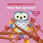 Borte-Borte-Tit-Tit: Hvor bor dyrene?