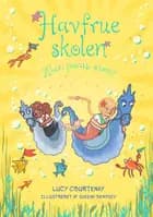 Havfrueskolen 3: Klar, parat, svøm! af Lucy Courtenay