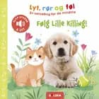 Lyt, rør og føl: Følg lille Killing! 