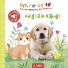 Lyt, rør og føl: Følg lille Killing! 