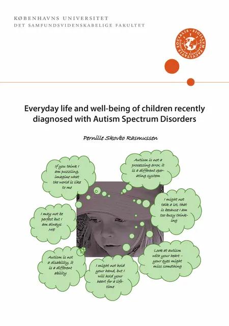 Everyday life and well-being of children recently diagnosed with Autism Spectrum Disorders af Pernille Skovbo Rasmussen